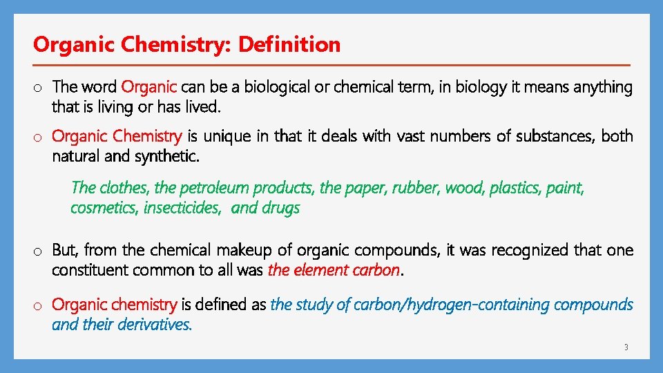 Organic Chemistry: Definition o The word Organic can be a biological or chemical term,
