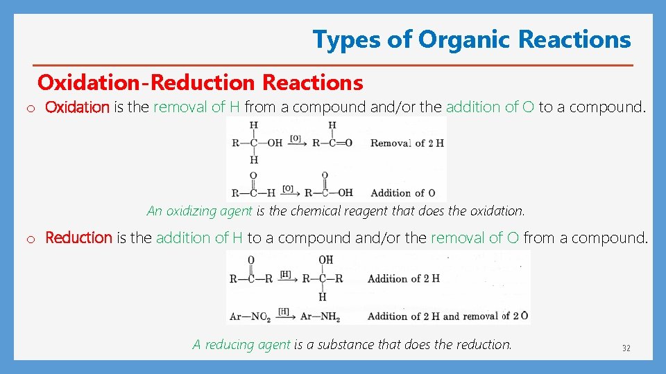 Types of Organic Reactions Oxidation-Reduction Reactions o Oxidation is the removal of H from