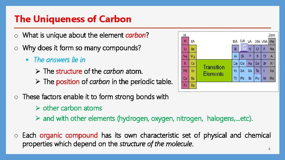 The Uniqueness of Carbon o What is unique about the element carbon? o Why