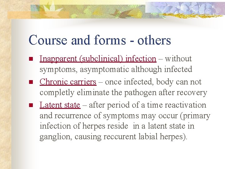 Course and forms - others n n n Inapparent (subclinical) infection – without symptoms,