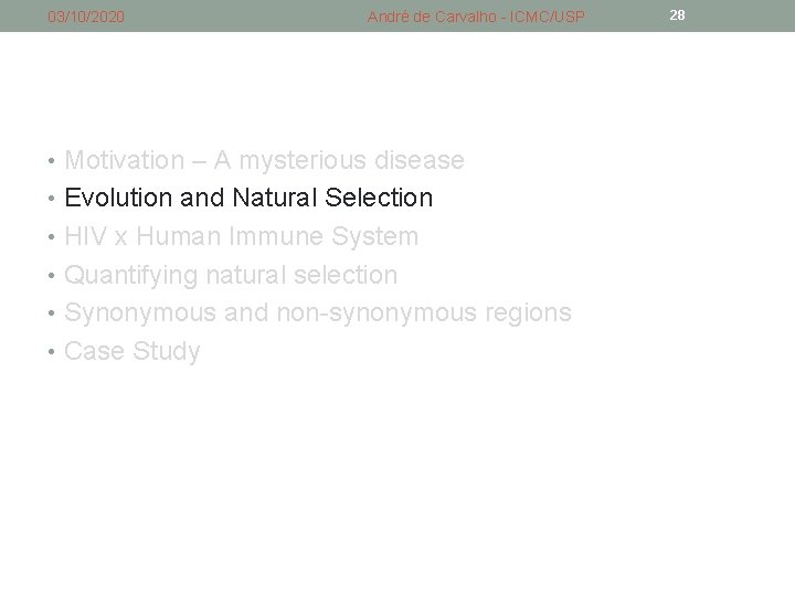 03/10/2020 André de Carvalho - ICMC/USP • Motivation – A mysterious disease • Evolution 03/10/2020 André de Carvalho - ICMC/USP • Motivation – A mysterious disease • Evolution
