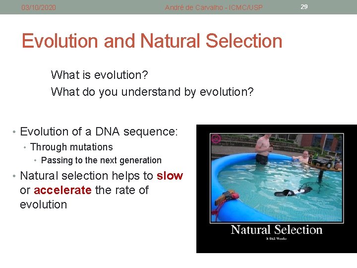 03/10/2020 André de Carvalho - ICMC/USP Evolution and Natural Selection What is evolution? What 03/10/2020 André de Carvalho - ICMC/USP Evolution and Natural Selection What is evolution? What