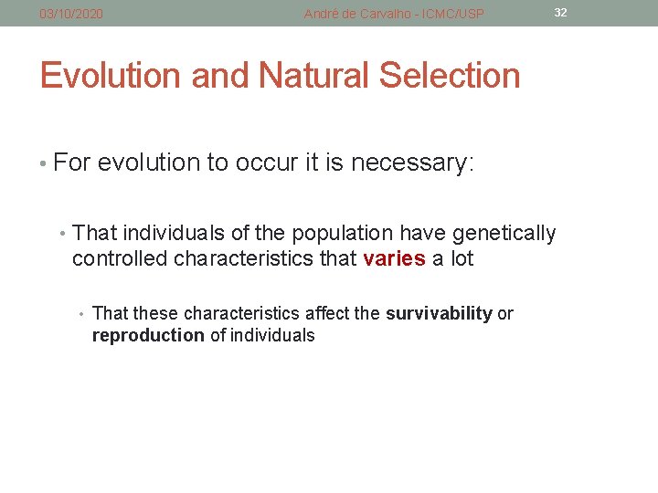 03/10/2020 André de Carvalho - ICMC/USP 32 Evolution and Natural Selection • For evolution 03/10/2020 André de Carvalho - ICMC/USP 32 Evolution and Natural Selection • For evolution