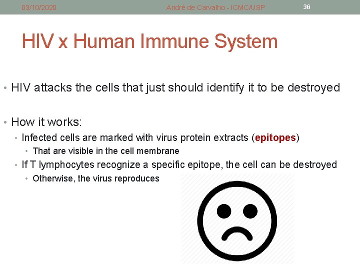 03/10/2020 André de Carvalho - ICMC/USP 36 HIV x Human Immune System • HIV 03/10/2020 André de Carvalho - ICMC/USP 36 HIV x Human Immune System • HIV