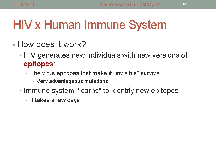 03/10/2020 André de Carvalho - ICMC/USP 37 HIV x Human Immune System • How 03/10/2020 André de Carvalho - ICMC/USP 37 HIV x Human Immune System • How