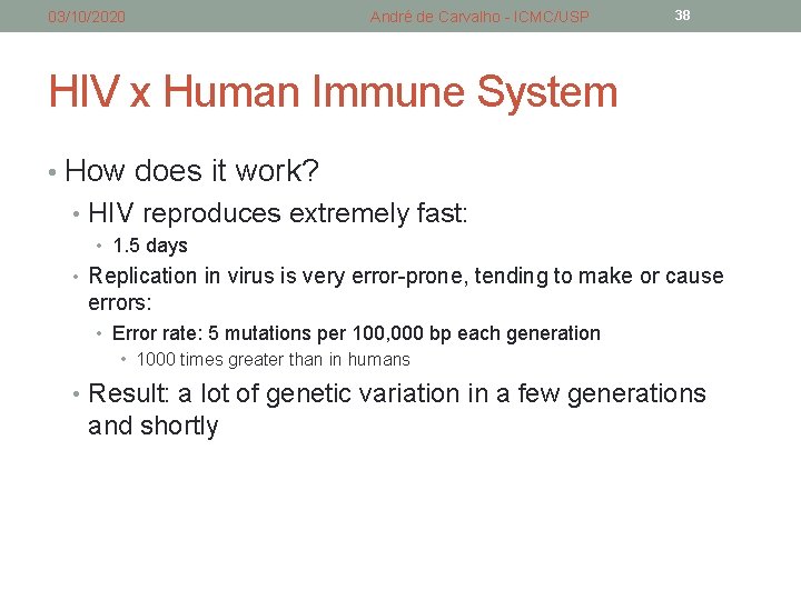 03/10/2020 André de Carvalho - ICMC/USP 38 HIV x Human Immune System • How 03/10/2020 André de Carvalho - ICMC/USP 38 HIV x Human Immune System • How