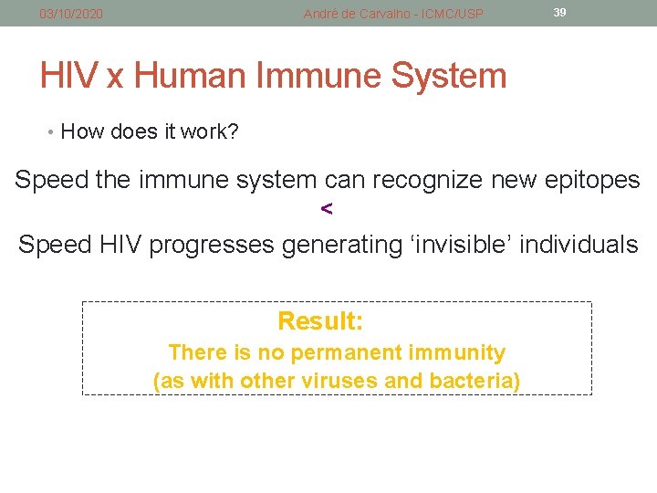 03/10/2020 André de Carvalho - ICMC/USP 39 HIV x Human Immune System • How 03/10/2020 André de Carvalho - ICMC/USP 39 HIV x Human Immune System • How