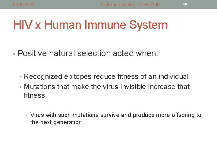 03/10/2020 André de Carvalho - ICMC/USP 40 HIV x Human Immune System • Positive 03/10/2020 André de Carvalho - ICMC/USP 40 HIV x Human Immune System • Positive
