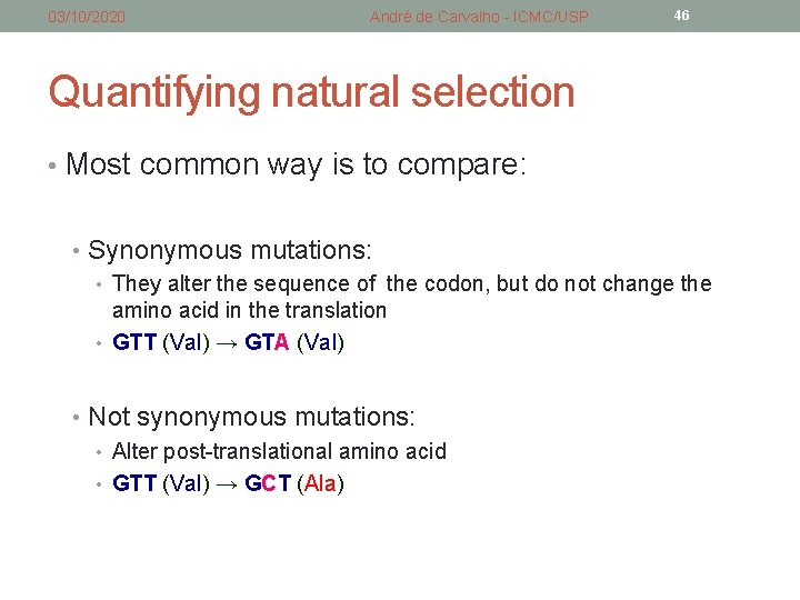 03/10/2020 André de Carvalho - ICMC/USP 46 Quantifying natural selection • Most common way 03/10/2020 André de Carvalho - ICMC/USP 46 Quantifying natural selection • Most common way