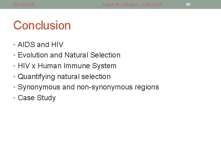 03/10/2020 André de Carvalho - ICMC/USP Conclusion • AIDS and HIV • Evolution and 03/10/2020 André de Carvalho - ICMC/USP Conclusion • AIDS and HIV • Evolution and