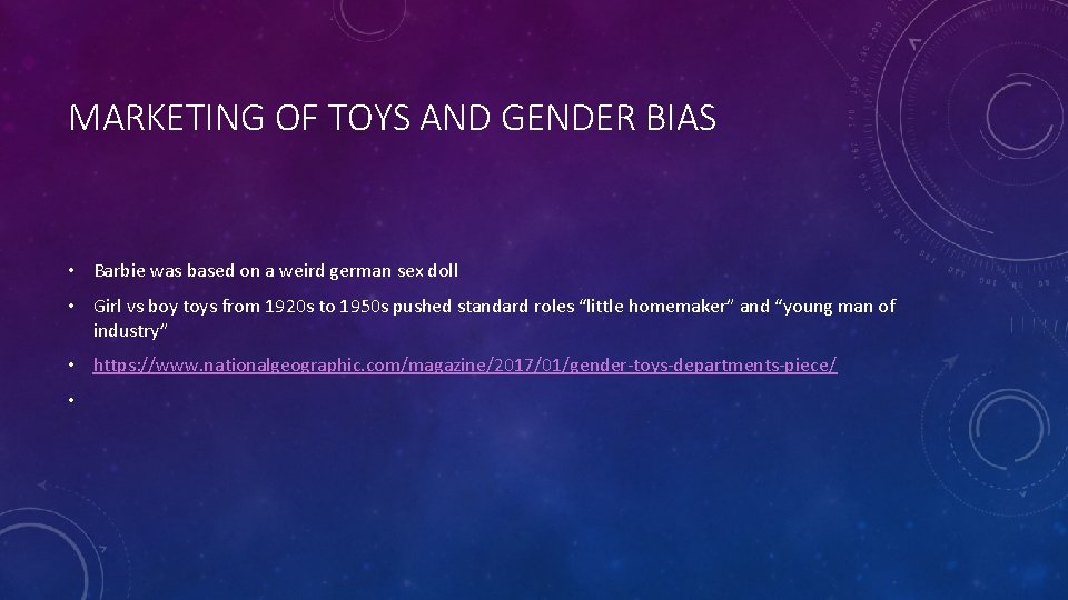 MARKETING OF TOYS AND GENDER BIAS • Barbie was based on a weird german