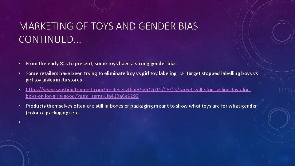 MARKETING OF TOYS AND GENDER BIAS CONTINUED. . . • From the early 80