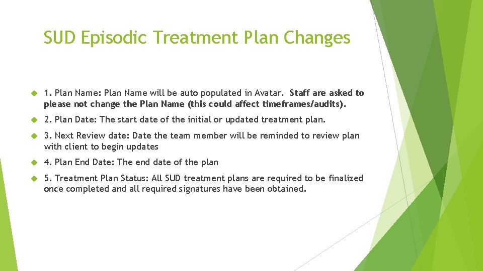 SUD Episodic Treatment Plan Changes 1. Plan Name: Plan Name will be auto populated
