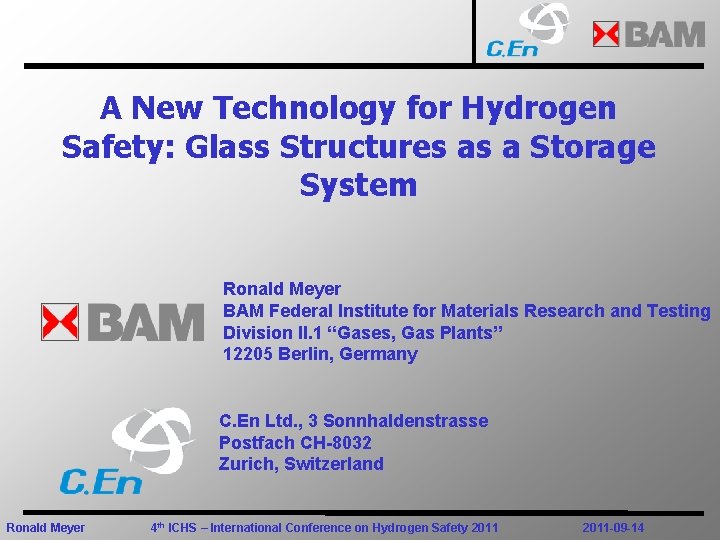 A New Technology for Hydrogen Safety: Glass Structures as a Storage System Ronald Meyer