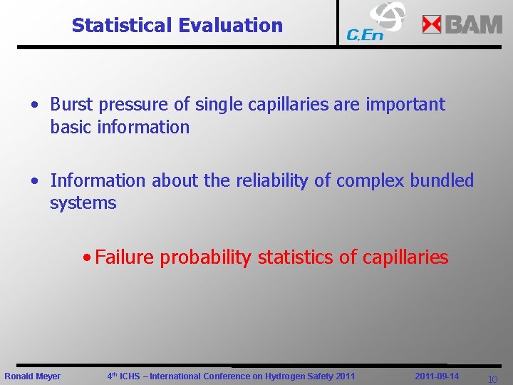 Statistical Evaluation • Burst pressure of single capillaries are important basic information • Information