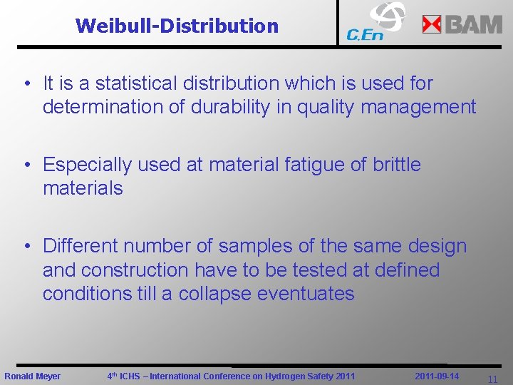 Weibull-Distribution • It is a statistical distribution which is used for determination of durability