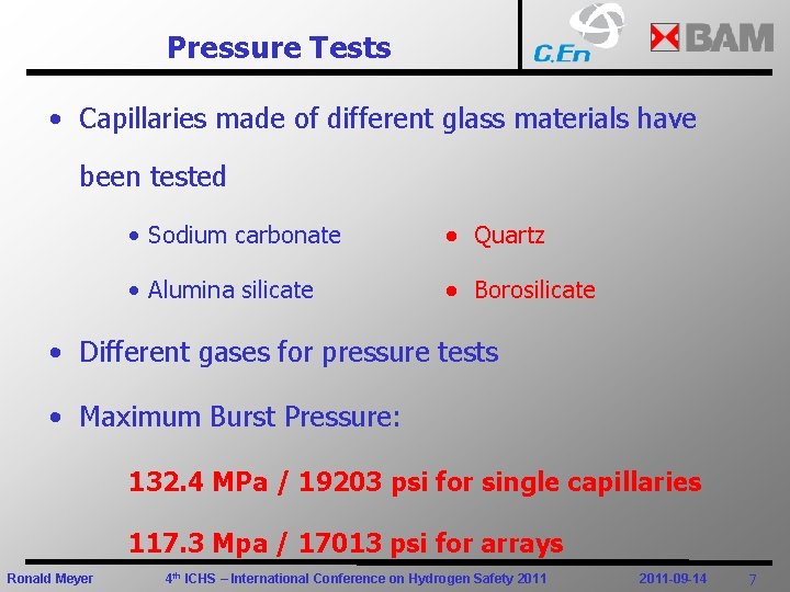 Pressure Tests • Capillaries made of different glass materials have been tested • Sodium