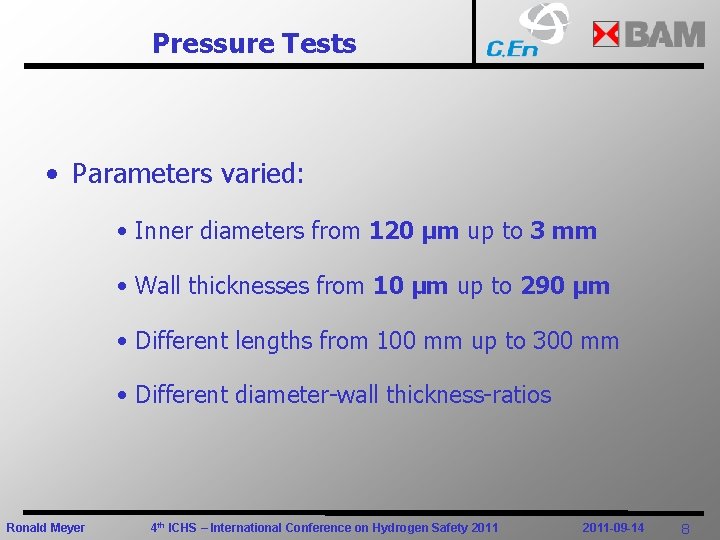 Pressure Tests • Parameters varied: • Inner diameters from 120 µm up to 3