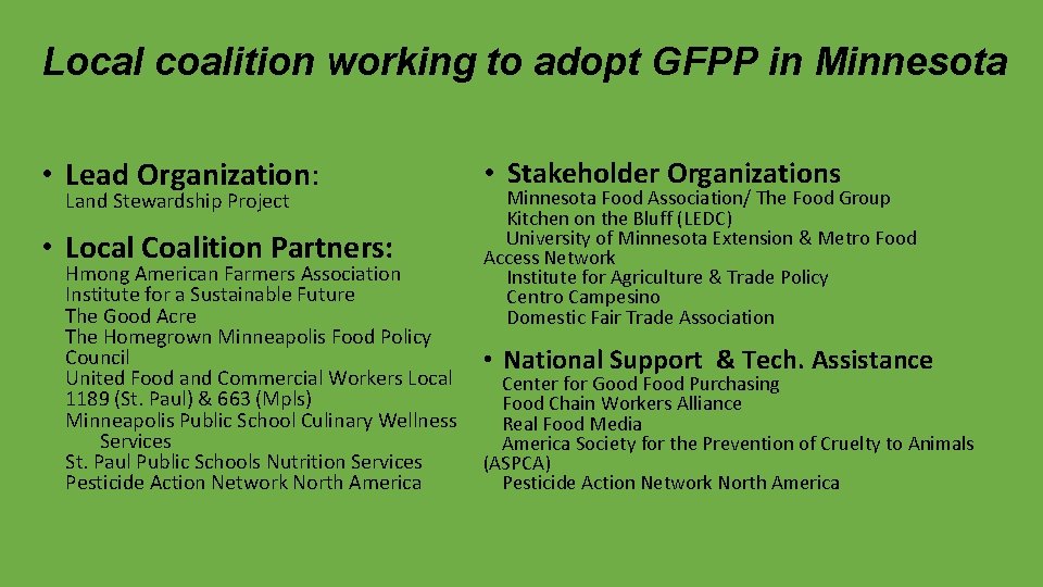 Local coalition working to adopt GFPP in Minnesota • Lead Organization: Land Stewardship Project Local coalition working to adopt GFPP in Minnesota • Lead Organization: Land Stewardship Project