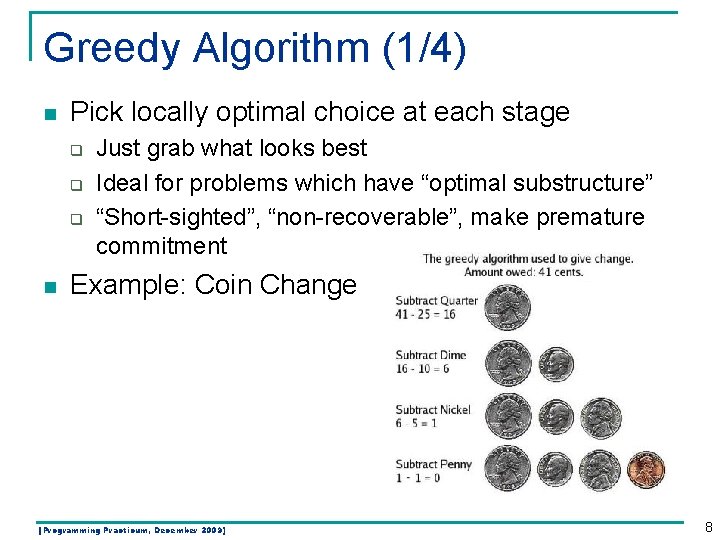 Greedy Algorithm (1/4) n Pick locally optimal choice at each stage q q q Greedy Algorithm (1/4) n Pick locally optimal choice at each stage q q q