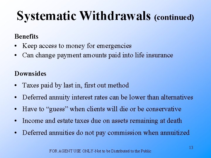 Systematic Withdrawals (continued) Benefits • Keep access to money for emergencies • Can change