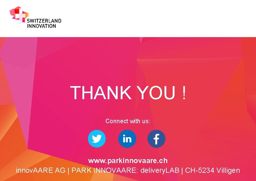 THANK YOU ! Connect with us: www. parkinnovaare. ch innov. AARE AG | PARK