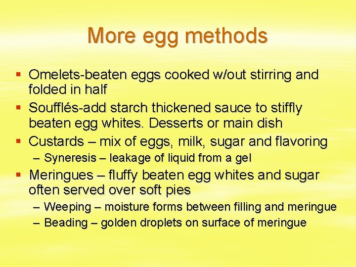 More egg methods § Omelets-beaten eggs cooked w/out stirring and folded in half §