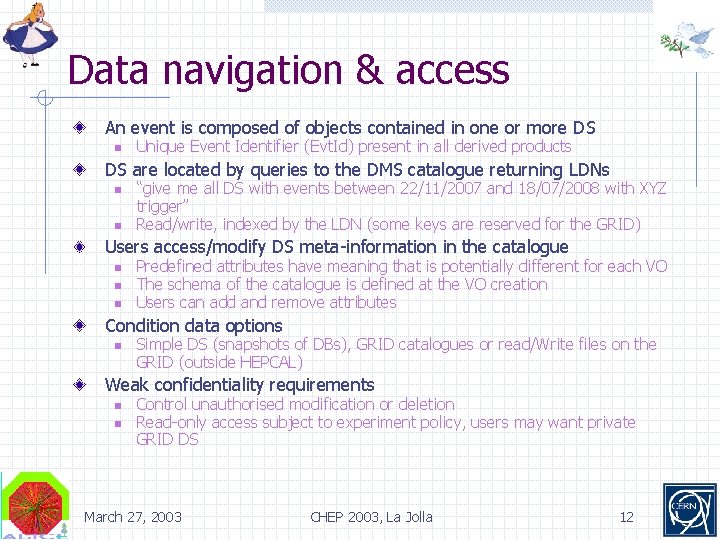 Data navigation & access An event is composed of objects contained in one or