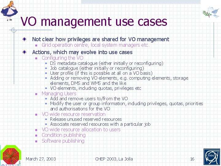 VO management use cases Not clear how privileges are shared for VO management n