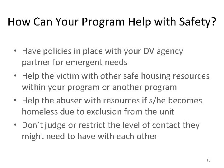 How Can Your Program Help with Safety? • Have policies in place with your
