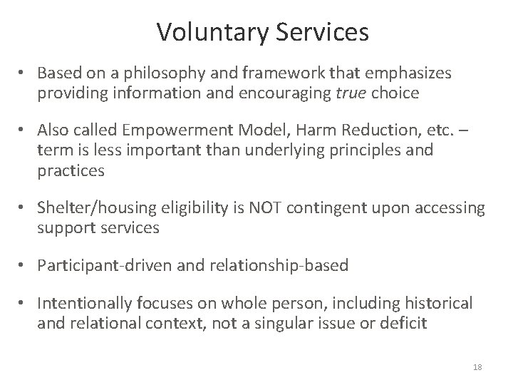 Voluntary Services • Based on a philosophy and framework that emphasizes providing information and