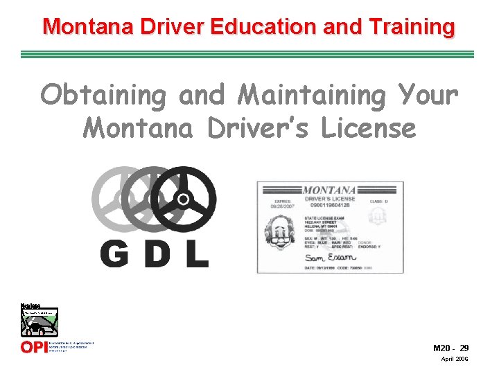 Montana Driver Education and Training Obtaining and Maintaining Your Montana Driver’s License The Road