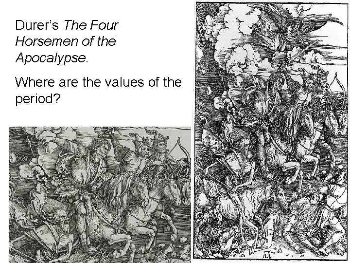 Durer’s The Four Horsemen of the Apocalypse. Where are the values of the period?