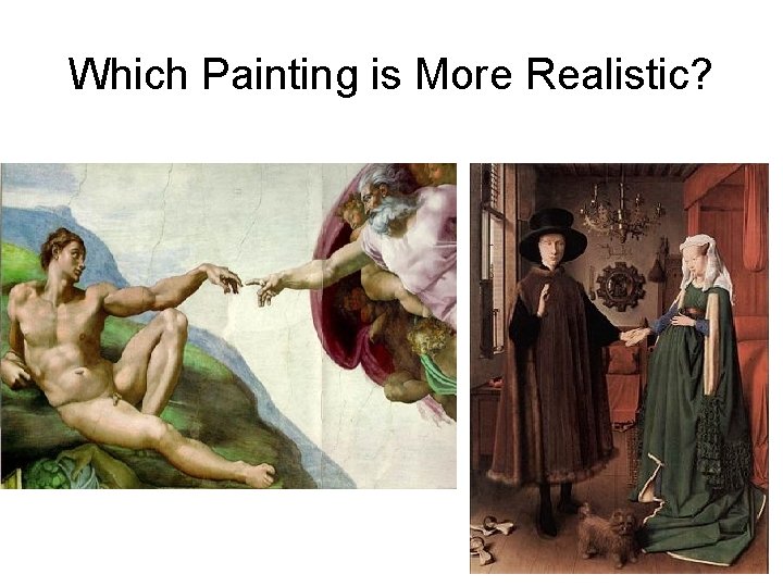 Which Painting is More Realistic? 
