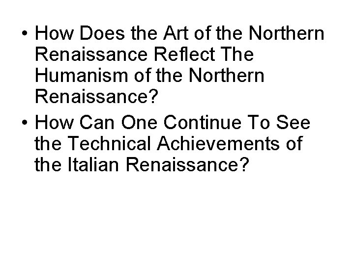  • How Does the Art of the Northern Renaissance Reflect The Humanism of