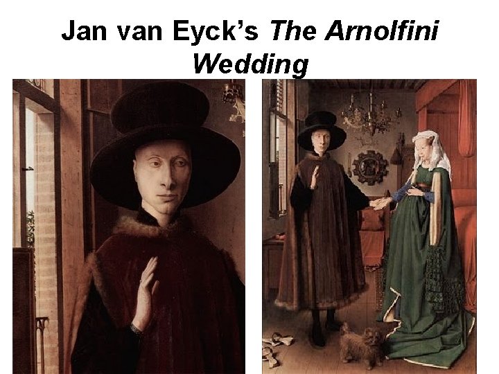 Jan van Eyck’s The Arnolfini Wedding 