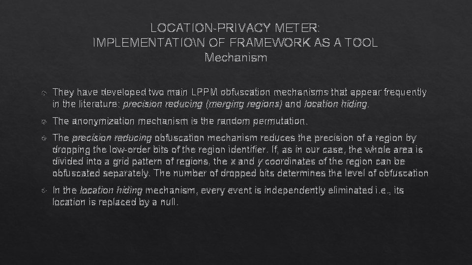 LOCATION-PRIVACY METER: IMPLEMENTATION OF FRAMEWORK AS A TOOL Mechanism They have developed two main LOCATION-PRIVACY METER: IMPLEMENTATION OF FRAMEWORK AS A TOOL Mechanism They have developed two main
