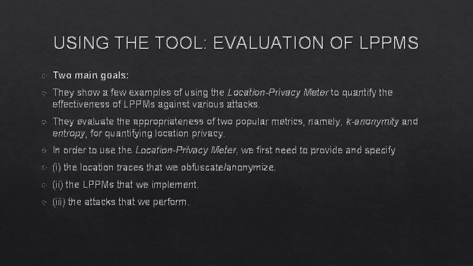USING THE TOOL: EVALUATION OF LPPMS Two main goals: They show a few examples USING THE TOOL: EVALUATION OF LPPMS Two main goals: They show a few examples