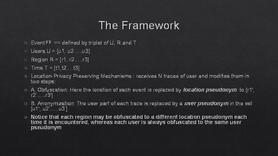 The Framework Event? ? == defined by triplet of U, R and T Users The Framework Event? ? == defined by triplet of U, R and T Users