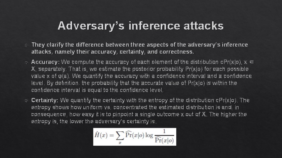 Adversary’s inference attacks They clarify the difference between three aspects of the adversary’s inference Adversary’s inference attacks They clarify the difference between three aspects of the adversary’s inference