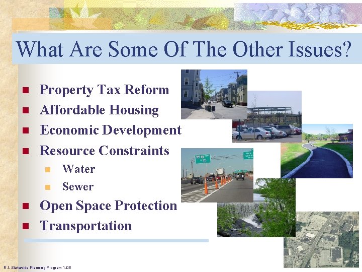 What Are Some Of The Other Issues? n n Property Tax Reform Affordable Housing