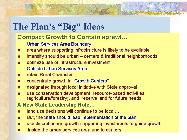 The Plan’s “Big” Ideas Compact Growth to Contain sprawl… n n n n Urban