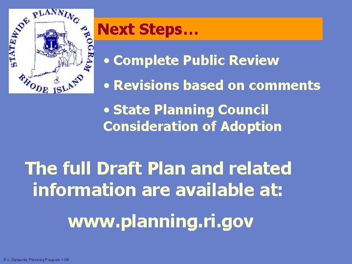 Next Steps… • Complete Public Review • Revisions based on comments • State Planning