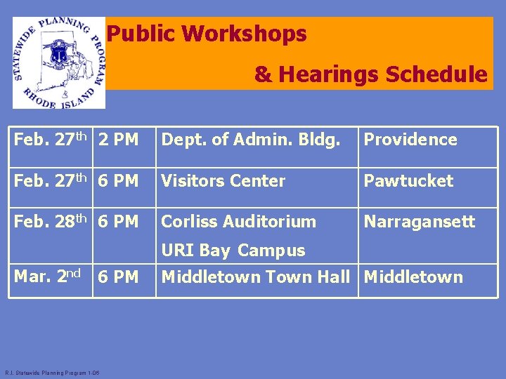 Public Workshops & Hearings Schedule Feb. 27 th 2 PM Dept. of Admin. Bldg.