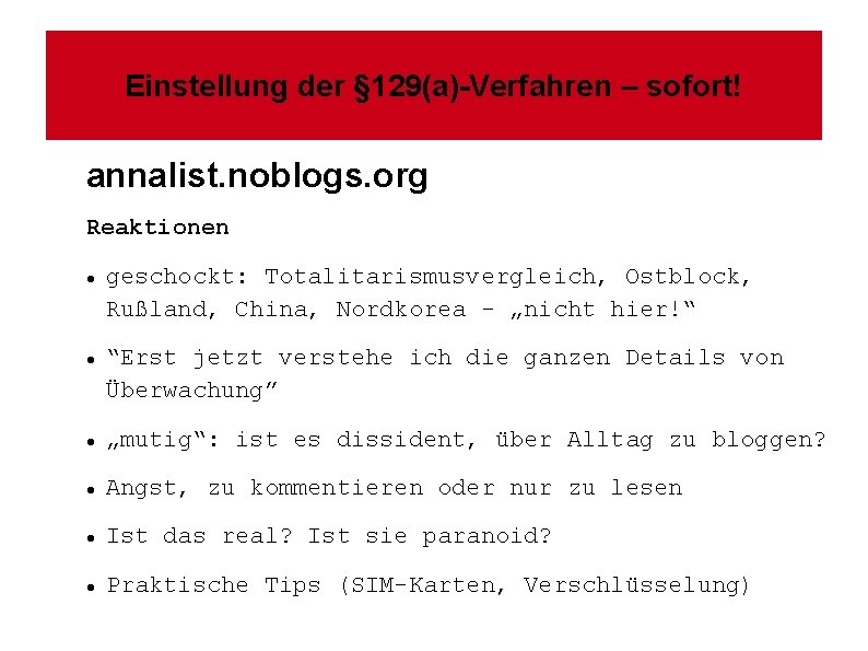 Einstellung der § 129(a)-Verfahren – sofort! annalist. noblogs. org Reaktionen geschockt: Totalitarismusvergleich, Ostblock, Rußland,