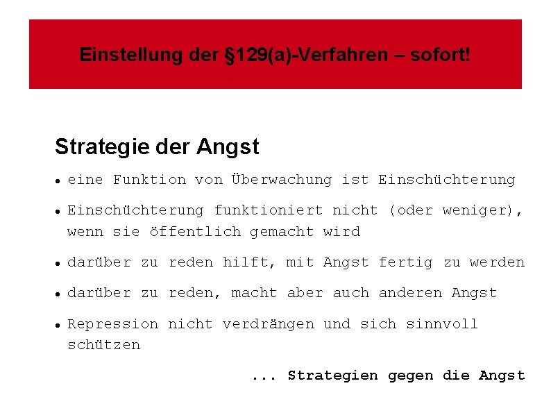 Einstellung der § 129(a)-Verfahren – sofort! Strategie der Angst eine Funktion von Überwachung ist