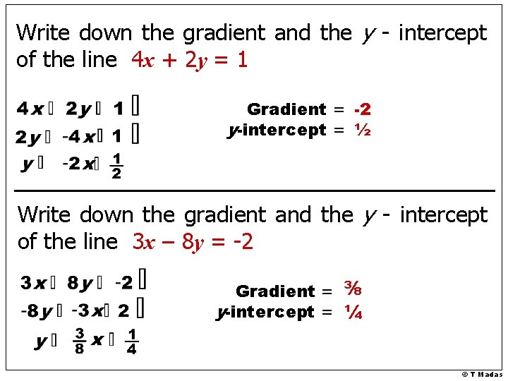 Write down the gradient and the y - intercept of the line 4 x
