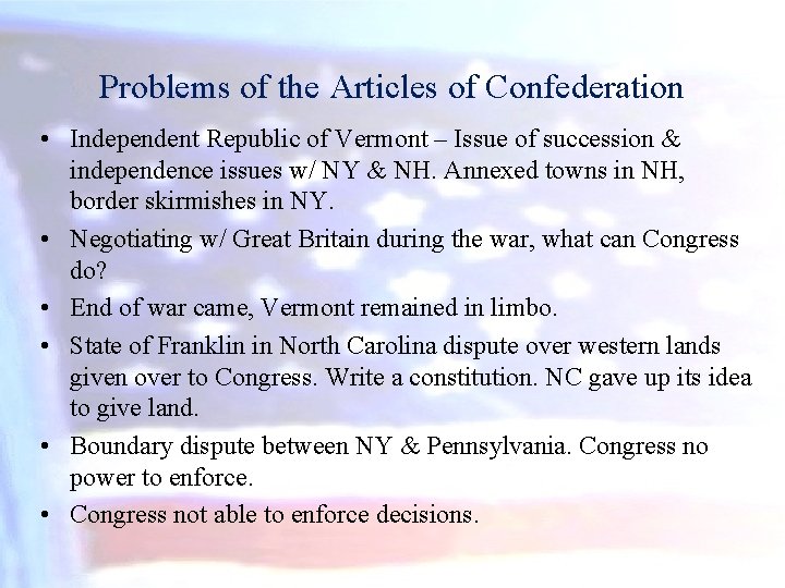 Problems of the Articles of Confederation • Independent Republic of Vermont – Issue of