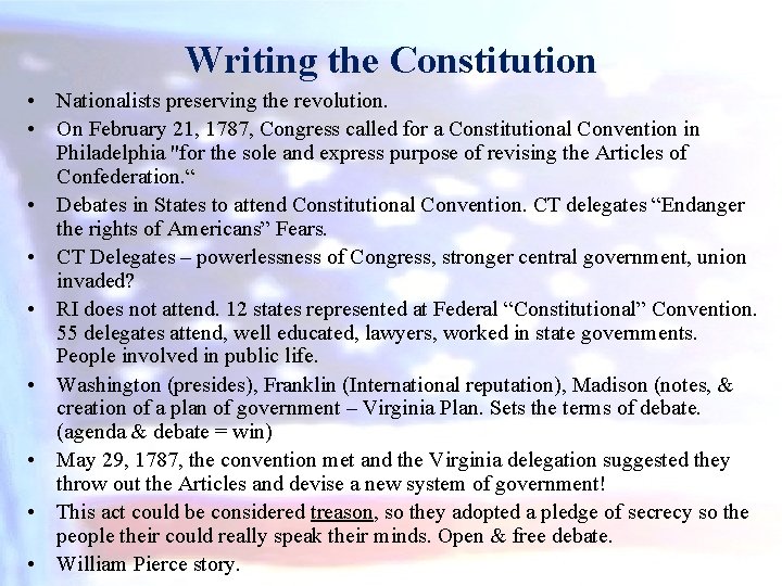 Writing the Constitution • Nationalists preserving the revolution. • On February 21, 1787, Congress