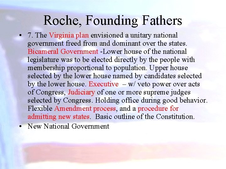 Roche, Founding Fathers • 7. The Virginia plan envisioned a unitary national government freed